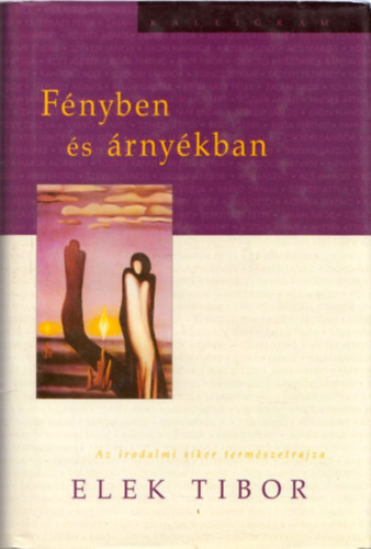 Elek Tibor - Fényben és árnyékban. -Dedikált.