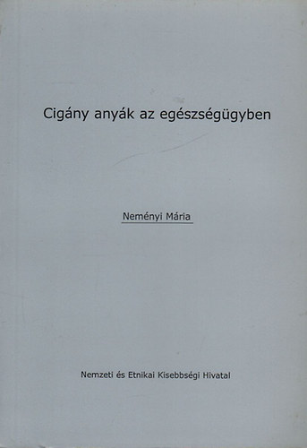 Nemnyi Mria - Cigny anyk az egszsggyben