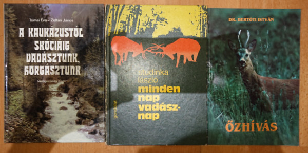 3 könyv a vadászatról: A Kaukázustól Skóciáig vadásztunk, horgásztunk / Minden nap vadásznap / Őzhívás