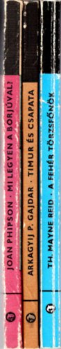 Arkagyij P. Gajdar, Thomas Mayne Reid Joan Phipson - 3 db delfin knyv egytt: 1.Mi legyen a borjval? 2. Timur s csapata, 3. A fehr trzsfnk