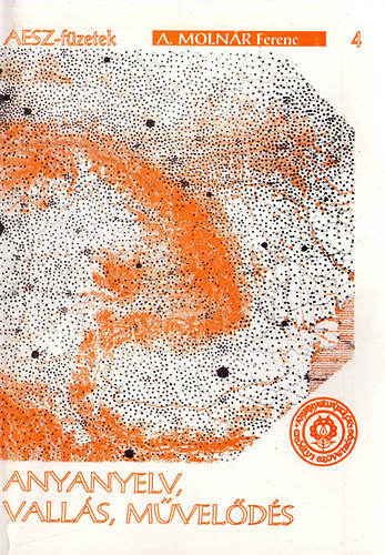 A.Moln�r Ferenc - Anyanyelv, vall�s, m�vel�d�s