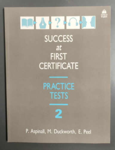 M. duckworth, E. Peel R. O'Neill - Success at First Certificate - Practice Tests 2