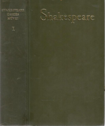 William Shakespeare - Shakespeare összes művei I.:versek, királydrámák, vígjátékok