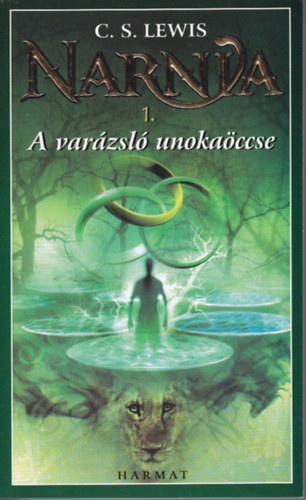 C. S. Lewis - Narnia kr�nik�i 1. - A var�zsl� unoka�ccse