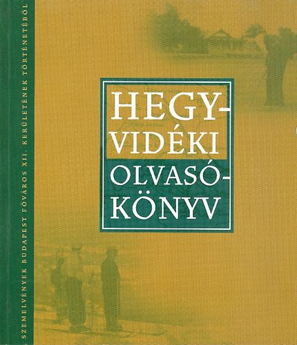 Szatucsek Zoltán  (szerk.) - Hegyvidéki olvasókönyv