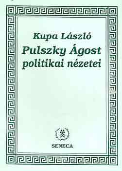 Kupa Lszl - Pulszky gost politikai nzetei