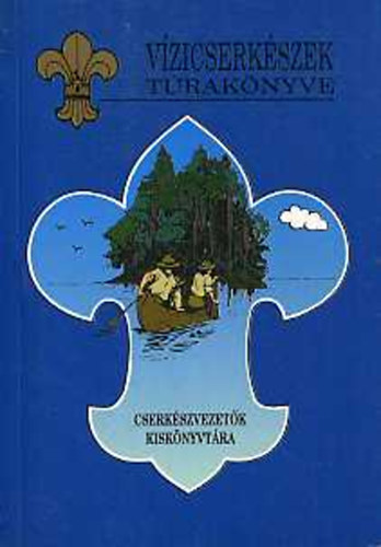 Rakovszky Andrs dr. - Vzicserkszek traknyve (Cserkszvezetk kisknyvtra)