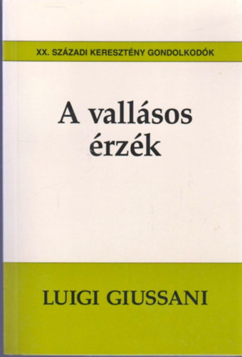 Luigi Giussani - A vall�sos �rz�k