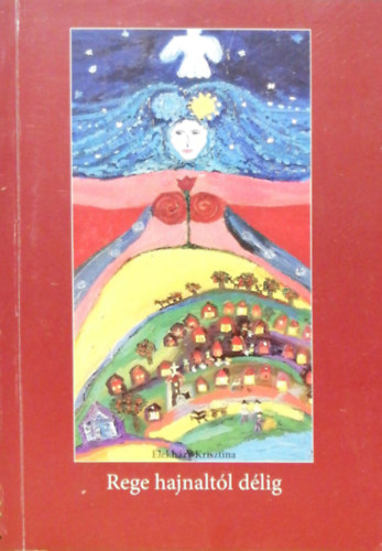 Elekházy Krisztina - Rege hajnaltól délig