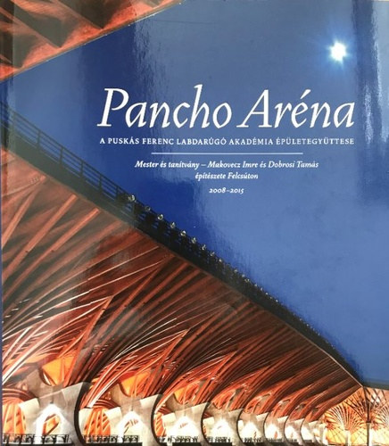 Pancho Arna  - A Pusks Ferenc Labdarg Akadmia pletegyttese
