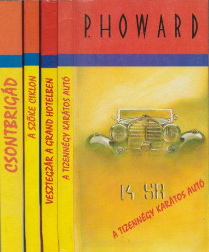 P. Howard - P. Howard knyvek (4db.): A tizenngy kartos aut + Vesztegzr a Grand Hotelben + A szke ciklon + Csontbrigd