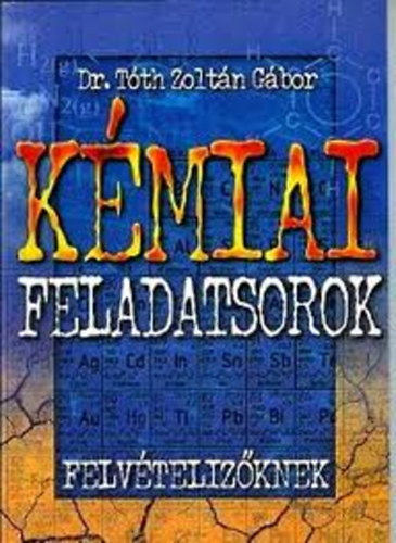 Dr. Tth Zoltn Gbor - Kmiai feladatsorok felvtelizknek