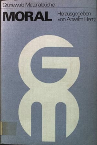 Anselm Hertz - Moral - Gr�newald Materialb�cher 4.