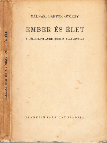 Mlnsi Bartk Gyrgy - Ember s let (A blcseleti antropologia alapvonalai)