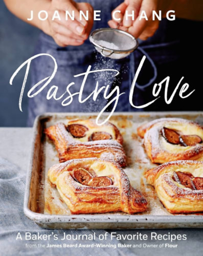 Joanne Chang - Pastry Love: A Baker's Journal of Favorite Recipes (Péksütemények)