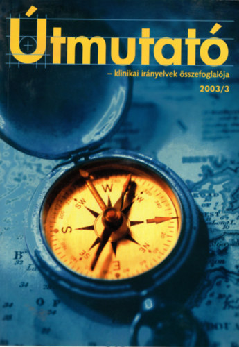 Dr. Hatfaludy Zs�fia; Dr. R�kassy Bal�zs - �tmutat� - Klinikai ir�nyelvek �sszefoglal�ja 2003/3