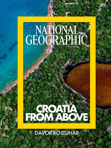 Davor Rostuhar - Croatia from above (National Geographic edition)