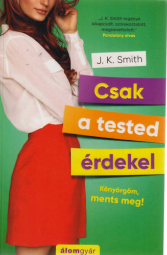 J.K. Smith - Csak a tested �rdekel