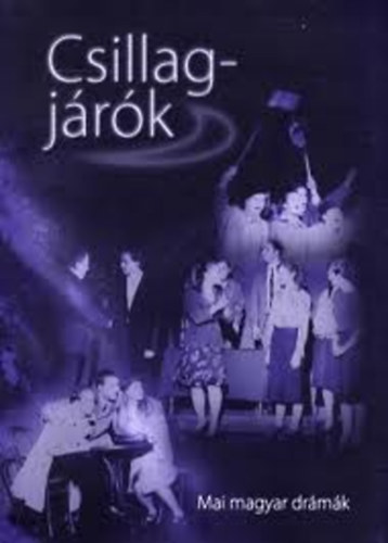 Perlawi Andor szerk. - Csillagj�r�k - Mai magyar dr�m�k (dedik�lt)