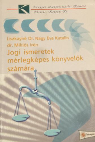 dr. Mikls Irn Liszkayn dr. Nagy va Katalin - Jogi ismeretek mrlegkpes knyvelk szmra - Tanknyv