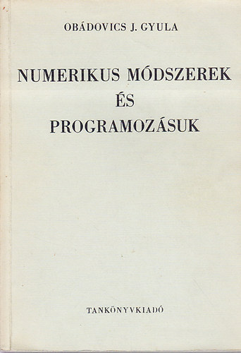 Obdovics J. Gyula - Numerikus mdszerek s programozsuk