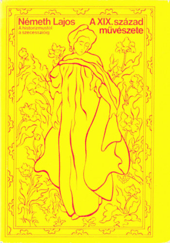 Nmeth Lajos - A XIX. szzad mvszete