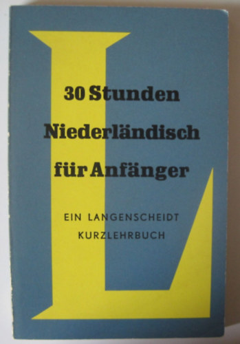 Dr. Marta Baerlecken, Adriaan de Bruijn - 30 Stunden Niederlandisch fr Anfanger - Ein Langenscheidt kurzlehrbuch