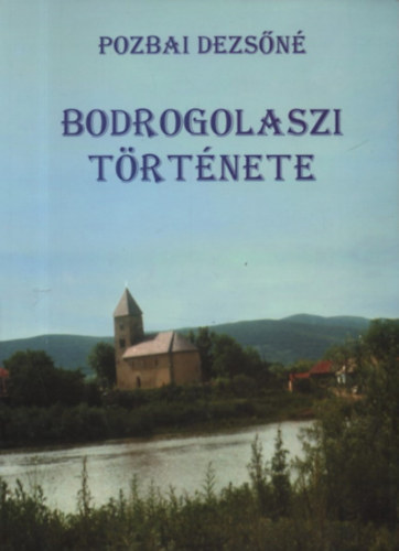 Pozbai Dezsőné - Bodrogolaszi története