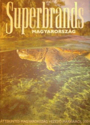 SZERZ Angyal gnes Dreissiger gnes - Superbrands Magyarorszg TTEKINTS MAGYARORSZG VEZET MRKIRL 2004