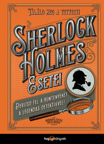 Tim Dedopulos - Sherlock Holmes esetei - Dertsd fel a rejtlyeket a legends detektvvel!