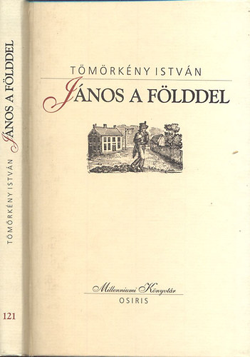 Tömörkény István - János a földdel (Millenniumi könyvtár 121.)