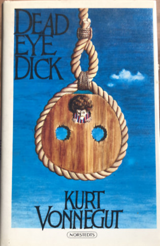 Kurt Vonnegut - Deadeye Dick - Mesterlvsz