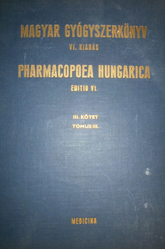 Schumann Zolt�nn�  (szerk.) - Magyar gy�gyszerk�nyv VI. kiad�s III. k�tet - Pharmacopoea hungarica Editio VI. Tomus III.
