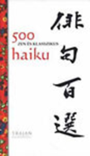 Trajan Knyvesmhely - 500 zen s klasszikus haiku