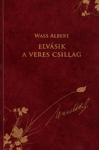 Wass Albert - Elv�sik a veres csillag (D�szkiad�s 3.)