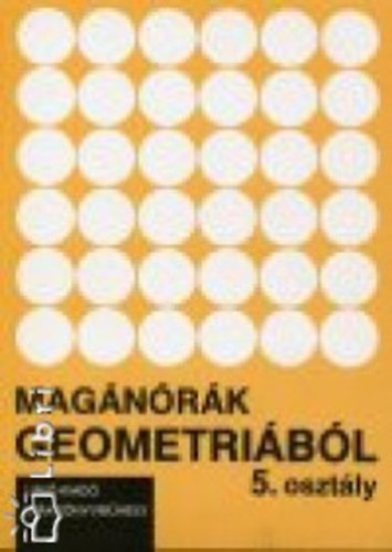 Szebik S�ndorn�; T�ke P�ter - Mag�n�r�k geometri�b�l 5.o.