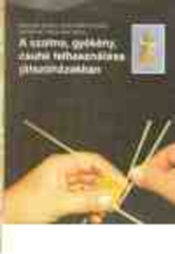 Bencsik M�rta-Hodoroga P�ter-�brah�m Erika - A szalma, gy�k�ny, csuh� felhaszn�l�sa j�tsz�h�zakban