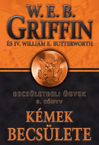 W. E. B. Griffin - Kmek becslete - Becsletbeli gyek 5. knyv