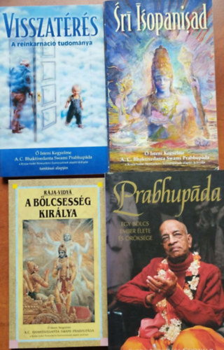 The Bhaktivedanta Book Trust, Vidya Prakash, A.C.Bhaktivedanta Swami Prabhupáda Satsvarupa Dasa Goswami - 4db Krisna könyv -A bölcsesség királya,Visszatérés a reinkarnáció tudománya,