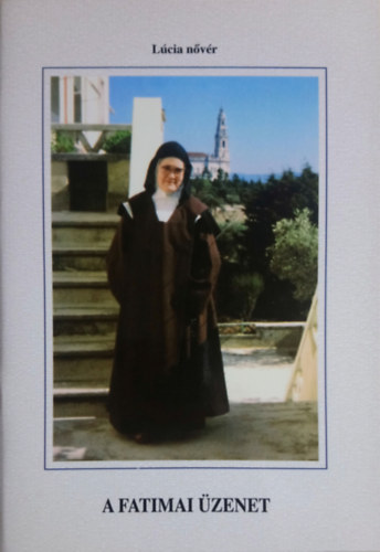 Lúcia nővér - A Fatimai üzenet