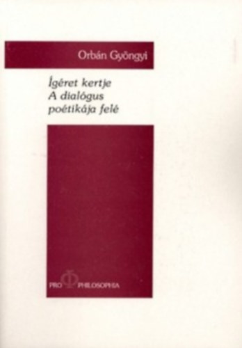 Orb�n Gy�ngyi - �g�ret kertje - A dial�gus po�tik�ja fel�