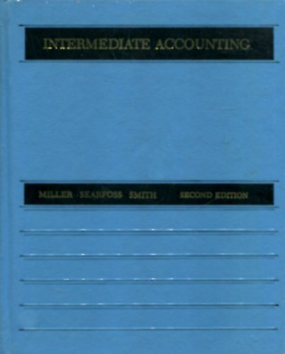 Miller - Searfoss - Smith - Intermediate Accounting -Second Edition
