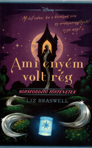 Liz Braswell - Disney - Ami enym volt rg