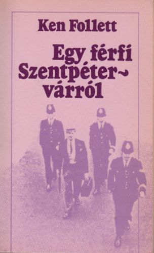 Ken Follett - Egy frfi Szentptervrrl