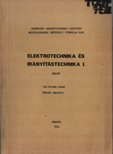 Horváth József - Elektrotechnika és irányítástechnika I. - Jegyzet.