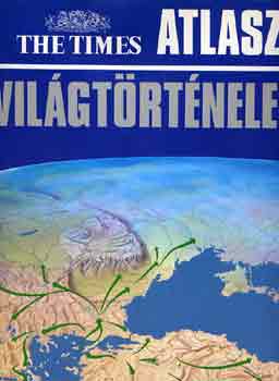 G.-Stone, N. Barraclough - The Times Atlasz - Vilgtrtnelem