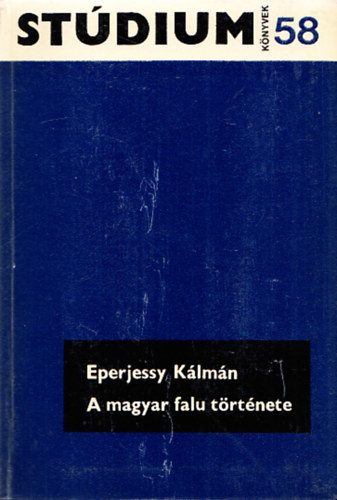 Eperjessy Klmn - A magyar falu trtnete (Stdium Knyvek 58.)