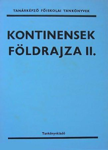 Gertig Béla (szerk.) - Kontinensek földrajza II.
