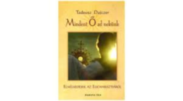 Tadeusz Dajczer - Mindent  ad neknk