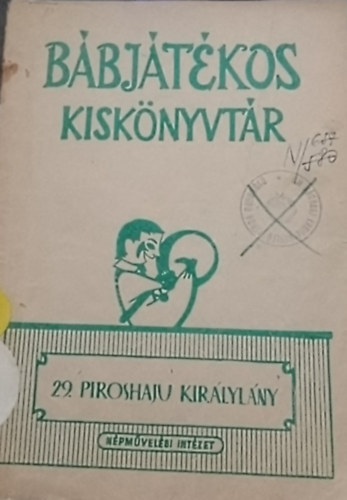 N�pm�vel�si Propaganda Iroda - Piroshaju Kir�lyl�ny (B�bj�t�kos kisk�nyvt�r 29.)